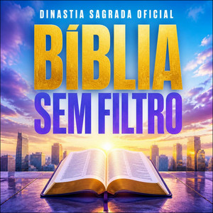 BÍBLIA SEM FILTRO by DINASTIA SAGRADA OFICIAL