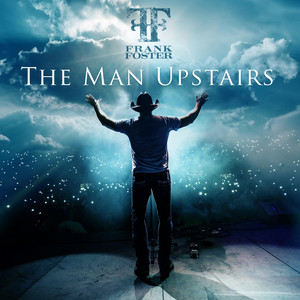 Frank Foster - The Man Upstairs