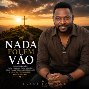 Nada Foi Em Vão by Elias Santtos