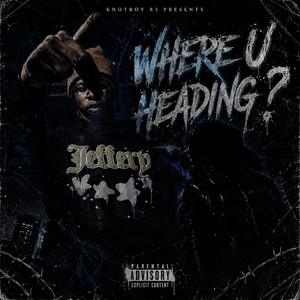 Where U Heading? - Official audio by Knotboyr3