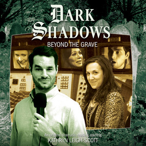 38: Beyond the Grave, Track 4 by Dark Shadows, Aaron Lamont, Kathryn Leigh Scott, Stephen Kelly, Asta Parry
