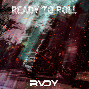 Ready to Roll by RVDY