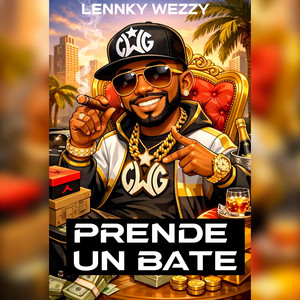 Prende Un Bate by Lennky Wezzy