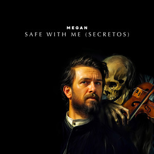 SAFE WITH ME (SECRETOS) by MEGAN Remix
