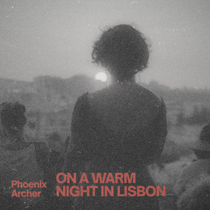 On A Warm Night In Lisbon by Phoenix Archer
