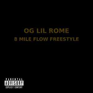 8 Mile Flow Freestyle by OG Lil Rome