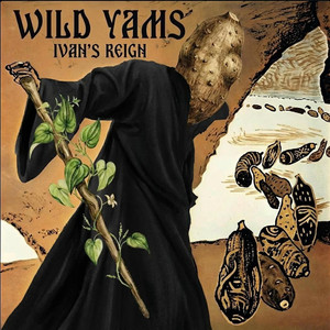 Wild Yams - Ivan's Reign