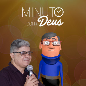 Pastor Edvaldo Oliveira & Minuto com Deus - Tempo para Todas as Coisas