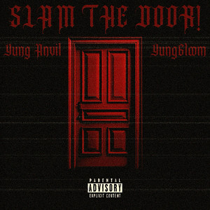 SLAM THE DOOR! by Yung Anvil, Yung6loom