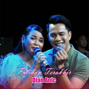 Dian Anic - Pilihan Terakhir (Live)