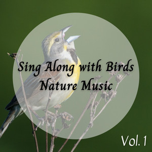 Sing Along with Birds Nature Music Vol. 1 album