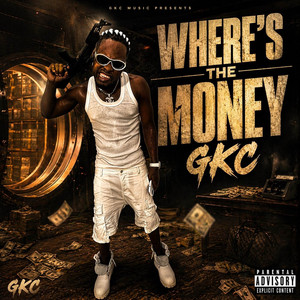 where’s the money by GKC MUSIC