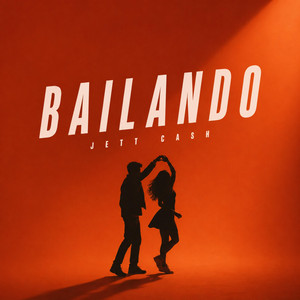 BAILANDO by Jett Cash