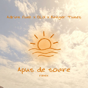 Apus de soare - Remix by Adrian Funk, OLiX, Banger Tunes
