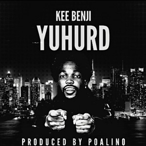 Kee BenJi - Yuhurd