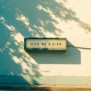 Give Me a Sign by HTØNE