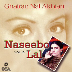 Naseebo Lal - Ghairan Nal Akhian Milan Waleo