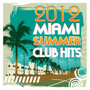 Miami Summer Club Hits 2012 album