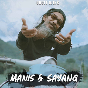 Manis Dan Sayang by Uncle Djink