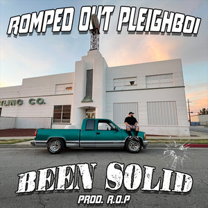 Romped Out Pleighboi - Been Solid