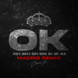 Ok (feat. Asteris-Ko, Doblon De Ja, Bloody M, Beatleman, Abadez, Heiren & Onit One) [Madrid Remix]