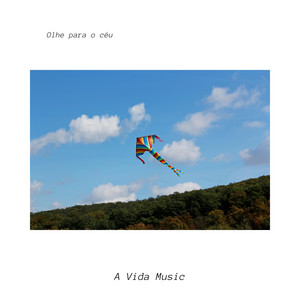 Olhe para o Céu by A Vida Music