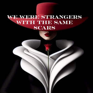Blue Sera - We Were Strangers With the Same Scars