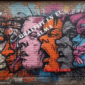 GRAFFITI EN EL ALMA by Leoriana