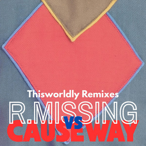Thisworldly - Causeway’s Cosmix - Radio Edit by R. Missing, Causeway