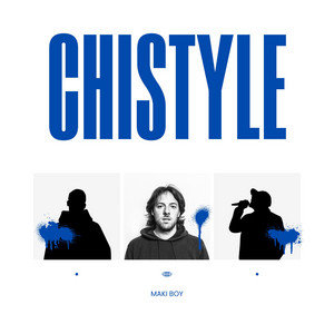 CHISTYLE by MAKI BOY