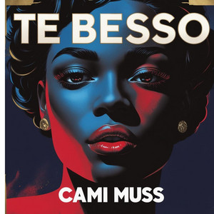 Te besso by Cami Muss