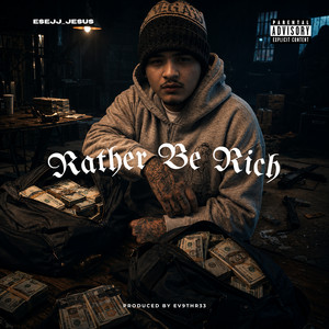 Rather Be Rich by Esejj_Jesus