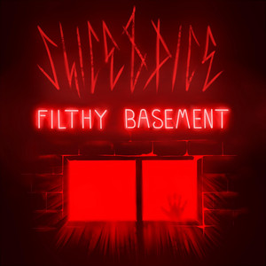 Slice & Dice — Filthy Basement