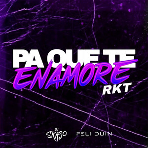 Pa Que Te Enamore Rkt - Radio Edit