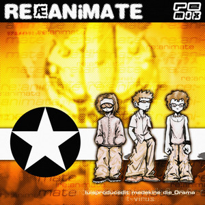 RE:ANiMATE by LUISPRODUCEDIT, Medekine, die_0rama