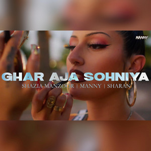 Ghar Aja Sohniya by Aye Manny