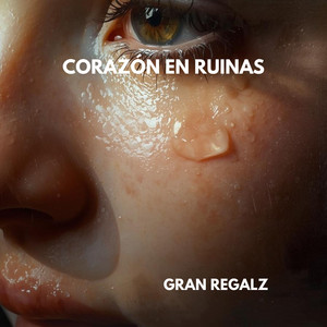 CORAZÓN EN RUINAS by GRAN REGALZ