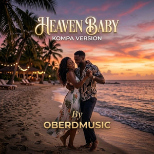 Heaven Baby (Kompa Version) by OberdMusic
