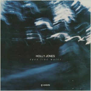 eyes like water by Holly Jones