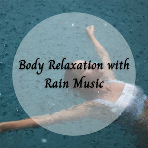Body Relaxation with Rain Music album