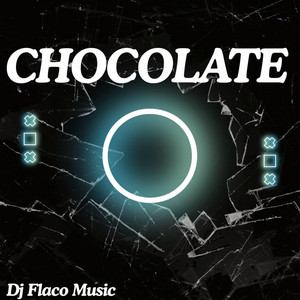CHOCOLATE by Dj Flaco Music