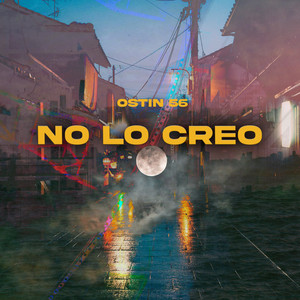 No Lo Creo by OSTIN 56