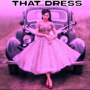 That Dress by Troy moffitt