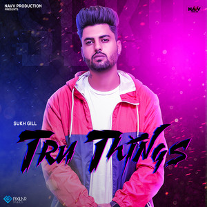 Sukh Gill - Tru Things