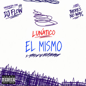 El Mismo by Lunatico