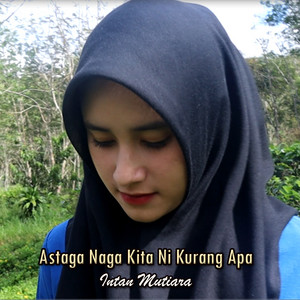 Astaga Naga Kita Ni Kurang Apa