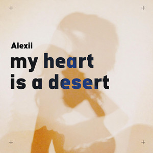 My Heart is a Desert by Alexii