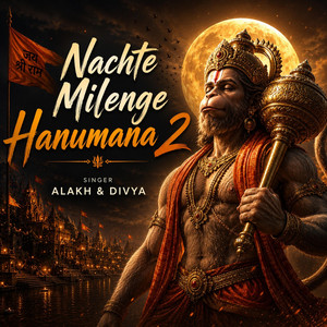 Nachte Milenge Hanumana 2 by Alakh