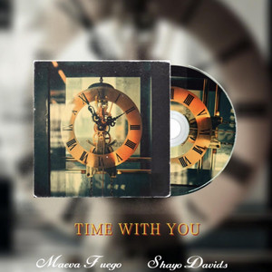 Time With You by Maeva Fuego, Shayo Davids