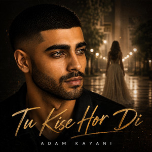 Tu Kise Hor Di by Adam Kayani